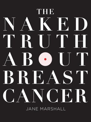 cover image of The Naked Truth About Breast Cancer